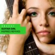 Guitar Girl Inspired Remixes